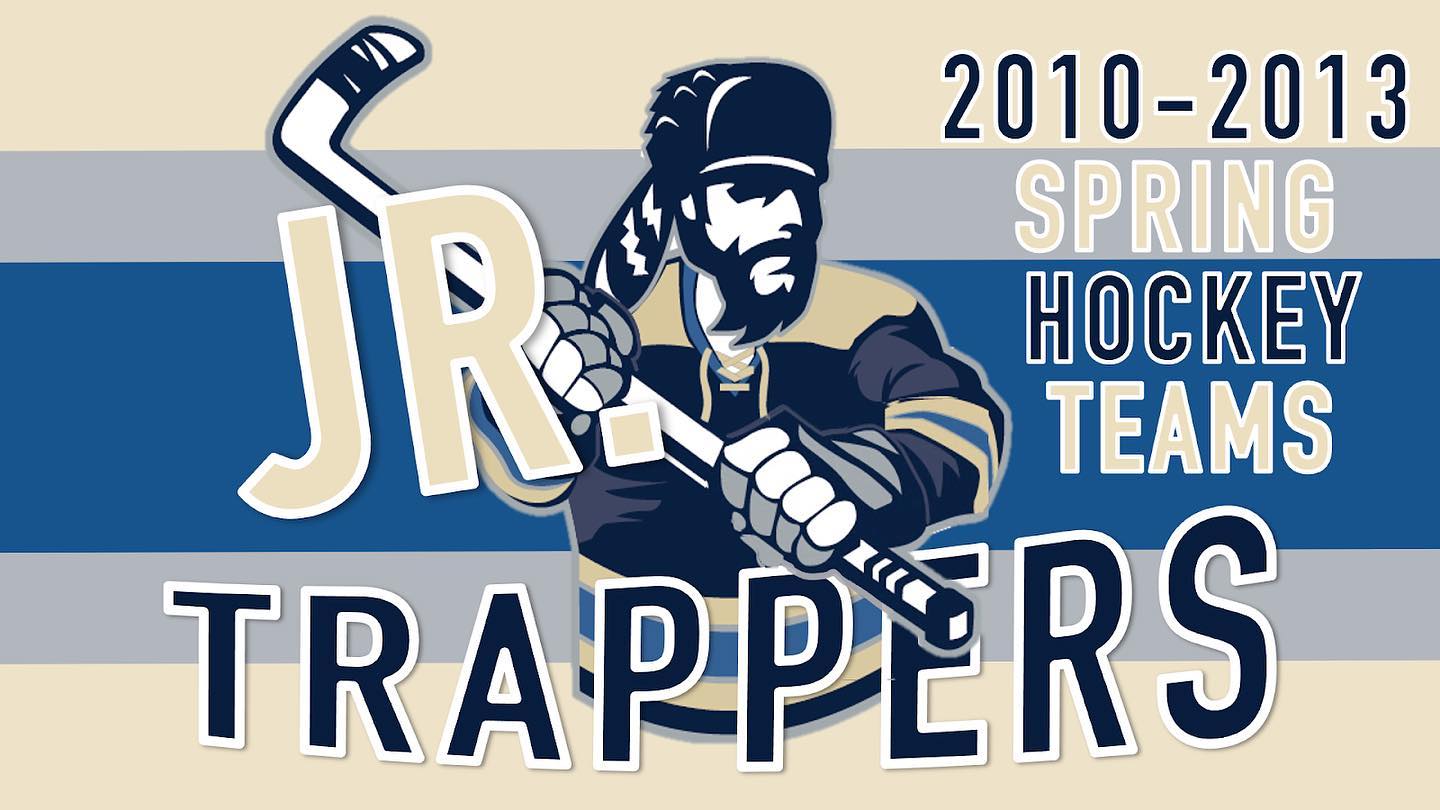 The Langley Trappers are looking to ice Jr. Trapper Spring hockey teams in 2023. Copy and Paste the link below to register your 2010-2014 birth year hockey player or send the link to family members or friends. Male and Female players welcome! 

https://www.langleytrappers.com/trappers-spring-hockey-teams

Looking for more information? 
Send a message to langleytrappers@gmail.com and we’ll get back to you! 

Go Trappers Go!