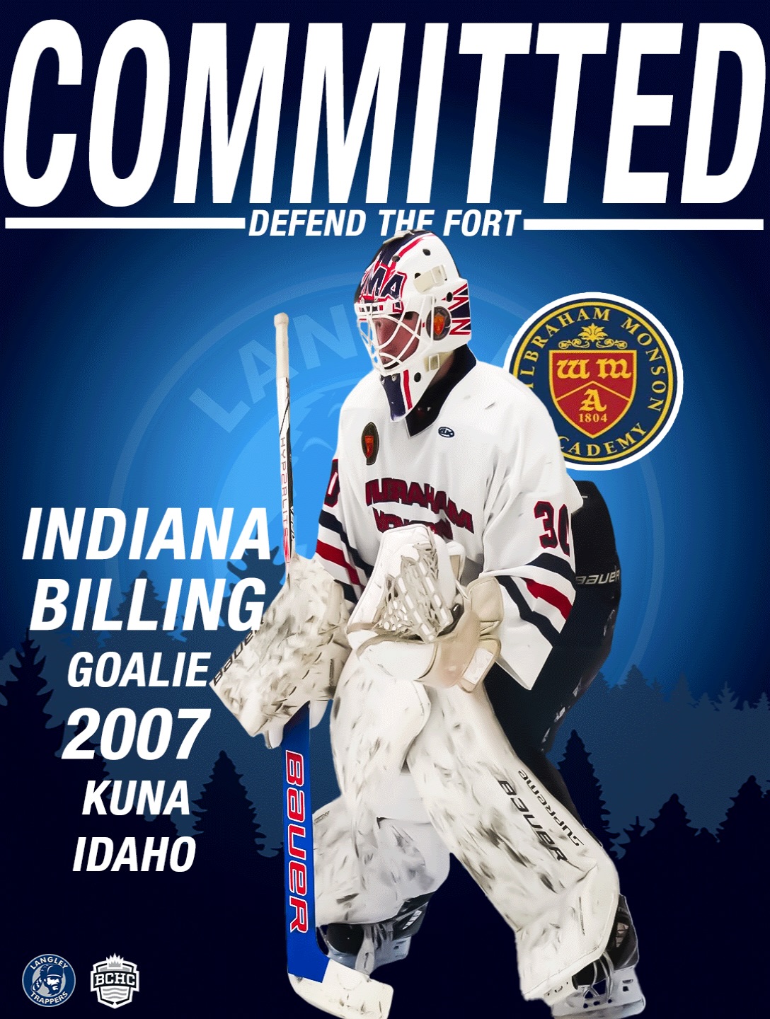 The Langley Trappers are proud to announce the commitment of Indiana Billing (Goalie-2007). Billing joins the Trappers from Wilbraham Monson Academy U18 Prep. From Idaho, Billing has spent the last few seasons playing on the East Coast. “Billing has a high compete level, calm demeanour, and a willingness to learn. He’s never out of a play and getting better everyday”—Trappers Coaching Staff. 

Indiana is a welcomed addition to the team and we are excited to see him in the Trappers Cream and Blue this season.

Go TRAPPERS Go!

#defendthefort #rolltrapps trapphouse